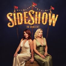 Exclusive: SIDE SHOW: IN CONCERT Now Onsale!