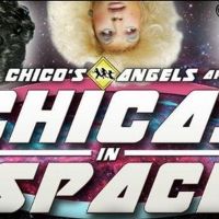 CHICO'S ANGELS: CHICAS IN SPACE Will Come To The Colony Theatre In Burbank