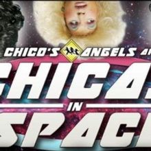 CHICO'S ANGELS: CHICAS IN SPACE Will Come To The Colony Theatre In Burbank