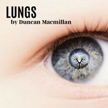 LUNGS Opens In May At Tipping Point Theatre