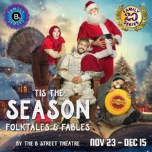 Review: 'TIS THE SEASON: FOLKTALES & FABLES Spreads Holiday Cheer at B St. Theatre
