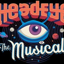 Intergalactic Space Rock Musical HEADEYE Premieres at Touchstone
