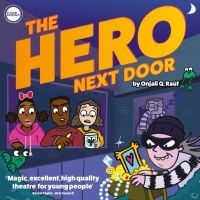 Onjali Q. Rauf's THE HERO NEXT DOOR to Have World Premiere at the Dugdale Arts Centre