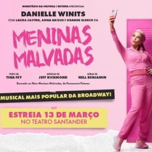 MENINAS MALVADAS (Mean Girls: The Musical) Opens in São Paulo: A Fun-Filled Show About Friendship, Identity, and High School Drama