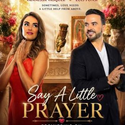 SAY A LITTLE PRAYER Starring Luis Fonsi Arrives on Netflix