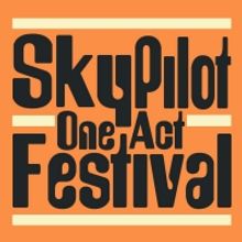SkyPilot's One-Act Festival Returns