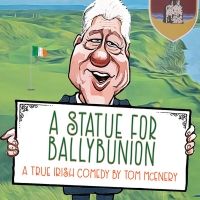 New Comedy Featuring Bill Clinton's Historic Visit To Ireland Makes U.S. Premiere