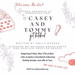 Loft Ensemble Presents World Premiere of #CASEYANDTOMMYGETHITCHED