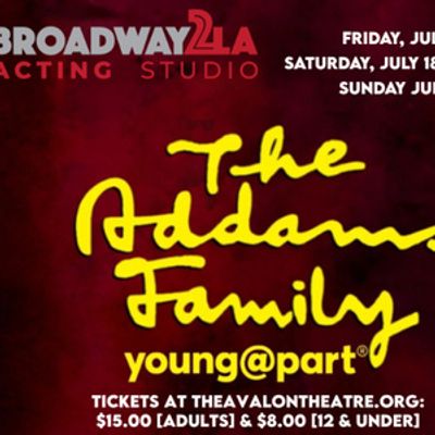 THE ADDAMS FAMILY MUSICAL: YOUNG@PART to Make Debut at Broadway2LA Acting Studio