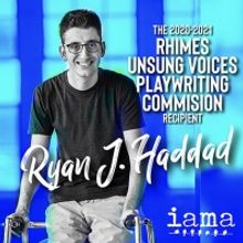 IAMA Names Ryan J. Haddad 2020 Recipient of Shonda Rhimes 'Unsung Voices Playwriting…