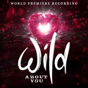 Album Review: Chilina Kennedy's WILD ABOUT YOU (World Premiere Recording) Debuts A New Show In Development