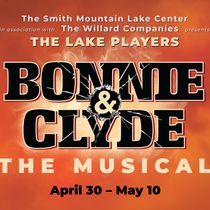 The Lake Players To Present BONNIE & CLYDE: THE MUSICAL At Westlake Cinema