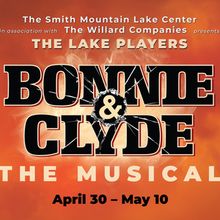 The Lake Players To Present BONNIE & CLYDE: THE MUSICAL At Westlake Cinema