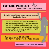 FUTURE PERFECT, a Modern Tale Of Curiosity, Comes to Bellissima Opera