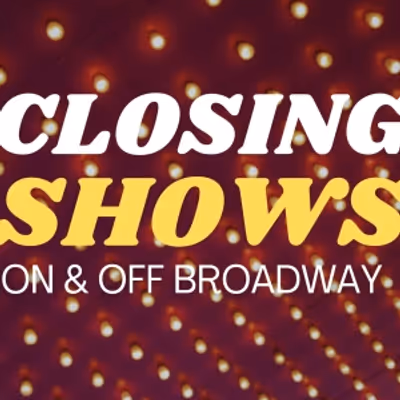 What's Closing Soon on Broadway & Off-Broadway: October 2026
