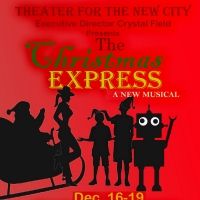 New Musical THE CHRISTMAS EXPRESS to Debut at Theater For The New City
