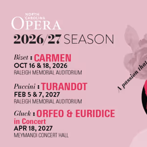 CARMEN, TURANDOT & ORFEO & EURIDICE Set for North Carolina Opera 2026-27 Season