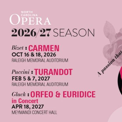 CARMEN, TURANDOT &amp; ORFEO &amp; EURIDICE Set for North Carolina Opera 2026-27 Season