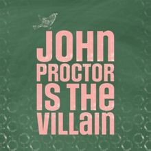 JOHN PROCTOR IS THE VILLAIN to Make Nashville Debut at Nash Rep