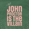 JOHN PROCTOR IS THE VILLAIN to Make Nashville Debut at Nash Rep
