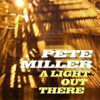 Alt-Country/Folk Singer-Songwriter Pete Miller Releases Debut Single 'A Light Out The