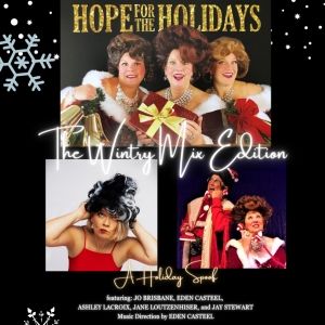 HOPE FOR THE HOLIDAYS – THE WINTRY MIX EDITION is Coming to Don't Tell Mama in Dece
