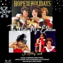 HOPE FOR THE HOLIDAYS – THE WINTRY MIX EDITION is Coming to Don't Tell Mama in…