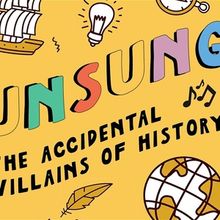 Review: UNSUNG: THE ACCIDENTAL VILLAINS OF HISTORY at Toronto Fringe