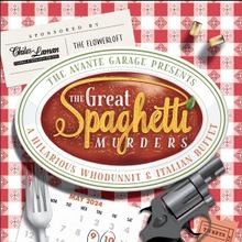 The Avante Garage Theatre Company Presents THE GREAT SPAGHETTI MURDERS At The Ohio Th