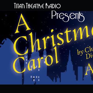 Titan Theatre Co. Reveals Cast And Creative Team For A CHRISTMAS CAROL: A LIVE RADIO…