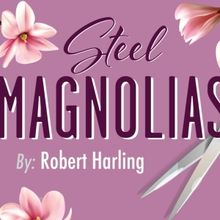 Center Players Presents STEEL MAGNOLIAS This Fall