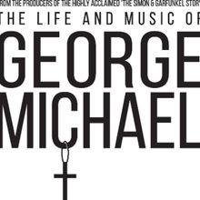 THE LIFE AND MUSIC OF GEORGE MICHAEL Plays in Madison in February
