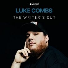 LUKE COMBS: THE WRITER'S CUT Out Now on Apple Music