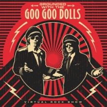 The Goo Goo Dolls to Release Their Virtual Concert On Home Video & Digital Audio