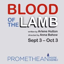 BLOOD OF THE LAMB to Open at The Den Presented by Promethean Theatre Ensemble