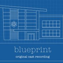 The Original Cast Recording of BLUEPRINT Out Next Week