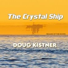 Doug Kistner Covers Doors Classic 'Crystal Ship'
