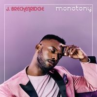 J. Breckenridge's MONOTONY Special Vinyl Edition to be Released in July