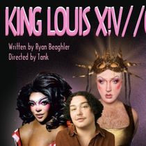 KING LOUIS X!V// QUEEN OF DANCE To Premiere At Denver Fringe