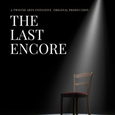 THE LAST ENCORE to Premiere at Twistid Arts Initiative
