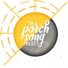 Nadia Quinn and Emily Young Host THE PORCH SONG PROJECT PODCAST RADIO VARIETY SHOW