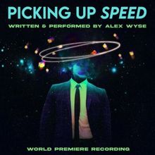 Alex Wyse's PICKING UP SPEED Cast Album Out Now