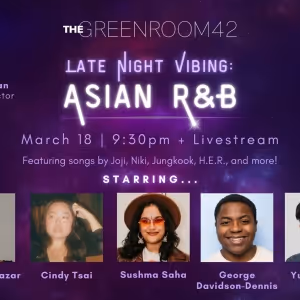 Cast & Creative Team Set For LATE NIGHT VIBING: ASIAN R&B at The Green Room 42