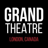 Grand Theatre to Present Free, Virtual Un-Opening Night Celebration