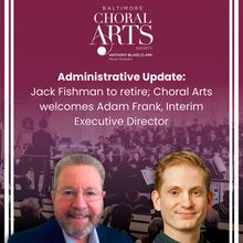 Baltimore Choral Arts Society Executive Director Jack Fishman To Retire