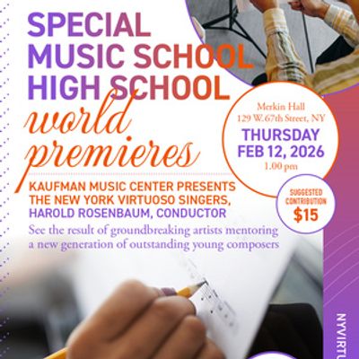 The New York Virtuoso Singers to Perform World Premieres By Special Music High School