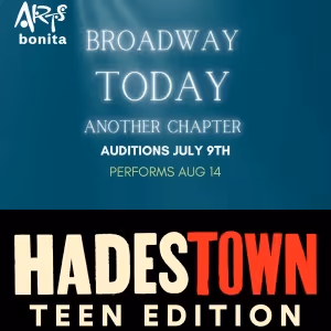 Arts Bonita to Hold Auditions For BROADWAY TODAY and HADESTOWN TEEN