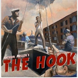 Arthur Miller's Unpublished Screenplay THE HOOK to be Presented at Brave New World…