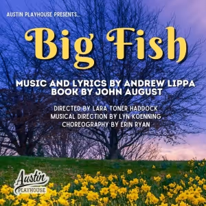 Review: BIG FISH at Austin Playhouse