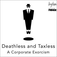 DEATHLESS AND TAXLESS: A CORPORATE EXORCISM Will Be Performed on Zoom Next Month
